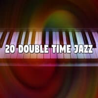 20 Double Time Jazz