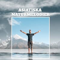 Asiatiska naturmelodier: 1 Timme zenmelodier för avkoppling, meditation, yoga, pilates, sömn eller studier, reiki