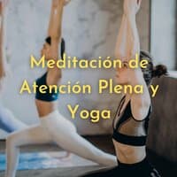 Meditación de Atención Plena y Yoga