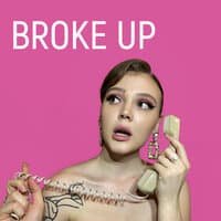 Broke Up