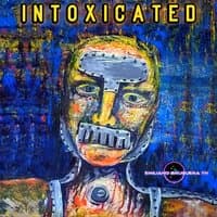 Intoxicated