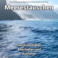 Meeresrauschen zum Einschlafen, Abschalten und Ausruhen