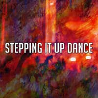 Stepping It up Dance