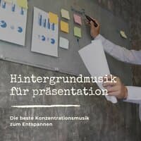 Hintergrundmusik für präsentation: Die beste Konzentrationsmusik zum Entspannen