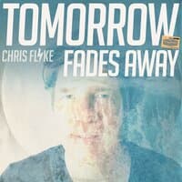 Tomorrow Fades Away