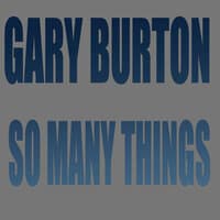 Gary Burton: So Many Things