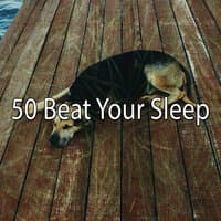 50 Beat Your Sleep