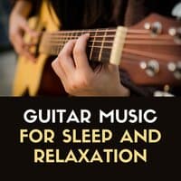 Guitar Music for Sleep and Relaxation