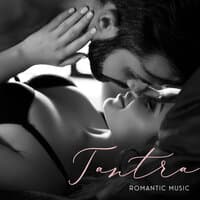 Tantra Romantic Music: Buddhist Mantra, Meditation To Enhance Your Love Life, Yoga for Couples, Chakra Opening, Tantric Sex