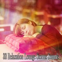 33 Relaxation Lounge Storms Sounds