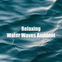 Relaxing Water Waves Ambient