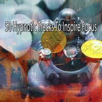 50 Hypnotic Tracks to Inspire Focus