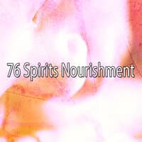 76 Spirits Nourishment