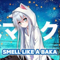 Smell Like a Baka