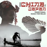 From China to Japan: Traditional Music for Relax