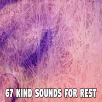 67 Kind Sounds for Rest