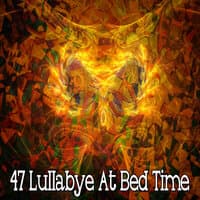 47 Lullabye at Bed Time