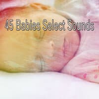 45 Babies Select Sounds