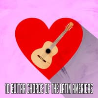 10 Guitar Chords of the Latin Americas