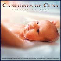 Canciones de Cuna: Relajantes sonidos de agua para bebés que duermen, Música para bebés para dormir y Toda la noche bebé dormir música