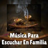 Música para Escuchar en Familia