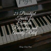 25 Beautiful Tracks for Complete Relaxation and Anxiety Relief