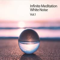 Infinite Meditation White Noise Vol.1