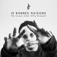 10 bonnes raisons (de ne pas aimer billy baroque)