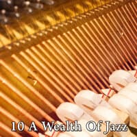 10 A Wealth of Jazz