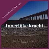 Innerlijke kracht - Gebed van Sterkte en Spirituele Verbinding