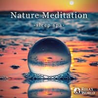 Nature Meditation -sleep spa-