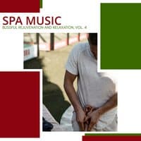 Spa Music - Blissful Rejuvenation And Relaxation, Vol. 4