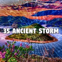 35 Ancient Storm