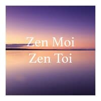 Zen moi, zen toi