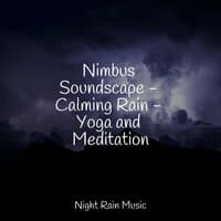 Nimbus Soundscape - Calming Rain - Yoga and Meditation