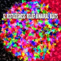 12 Restlessness Relief Binaural Beats