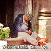 72 Mental Health Tranquil Spa