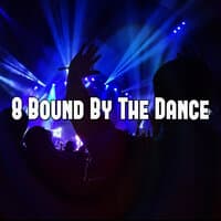 8 Bound by the Dance