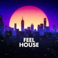 Feel House