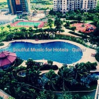 Soulful Music for Hotels - Guitar