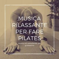 Musica rilassante per fare pilates