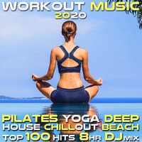 Workout Music 2020 Pilates Yoga Deep House Chill out 100 Hits 8 Hr DJ Mix