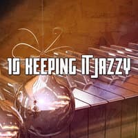 10 Keeping It Jazzy