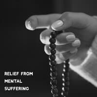 Relief from Mental Suffering - Music for Healing Meditation for People in Mourning and Depression