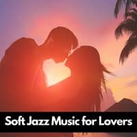 Soft Jazz Music for Lovers