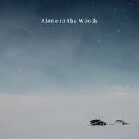 Alone in the Woods