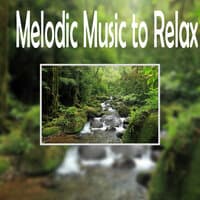 Melodic Music To Relax