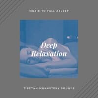 Deep Relaxation (Music to Fall Asleep)