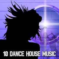 10 Dance House Music