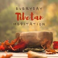 Everyday Tibetan Meditation: Exercise Your Body and Mind with New Age Tibetan Bells and Bowls Music